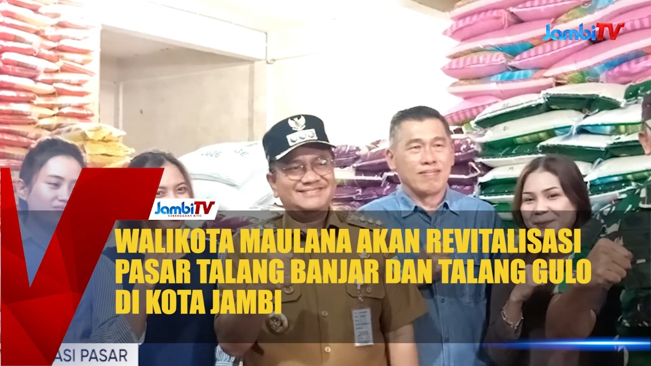 WALIKOTA MAULANA AKAN REVITALISASI PASAR TALANG BANJAR DAN TALANG GULO DI KOTA JAMBI