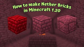How to make Nether Brick in Minecraft 1.20
