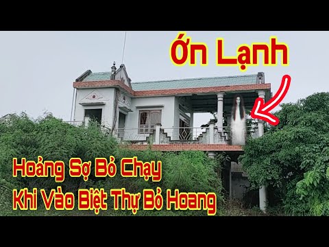 Video Bí ẩn Biệt Thự Bỏ Hoang bước chân vào chỉ muốn bỏ chạy... - youtube