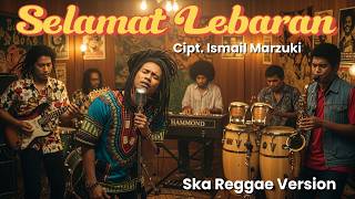 Selamat Lebaran  Ismail Marzuki ska Reggae Version