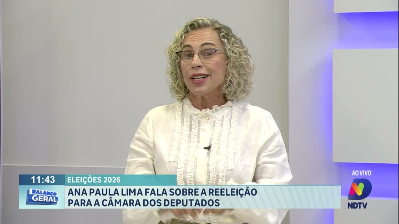 Eleições 2026: Ana Paula Lima fala sobre a reeleição para a Câmara dos Deputados