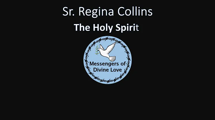 Holy Spirit - Sr. Regina Collins