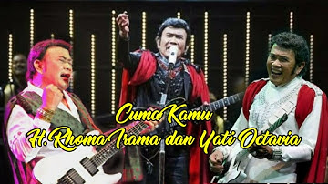 Lirik dan Lagu || CUMA KAMU || RHOMA RHOMAI dan YATI OCTAVIA || Ost. PENASARAN