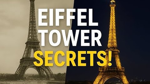 The Untold History of the Eiffel Tower – Secrets You Didn’t Know