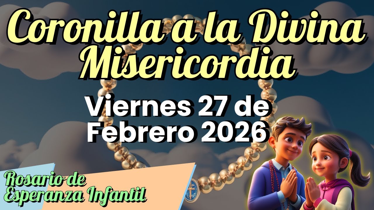 Coronilla a la Divina Misericordia ❤️ | Oración en familia con niños – Viernes 27 de Febrero