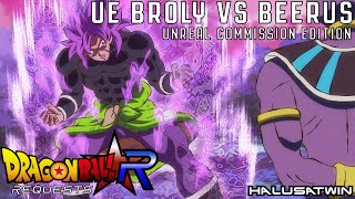 Dragon Ball R Ue Broly Vs Beerus Unreal Commission