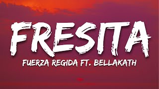 FRESITA - Fuerza Regida ft. Bellakath (Letra/Lyrics)
