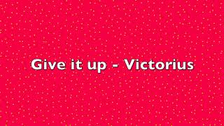 Give it up   Victorious 🎶lyrics🎶