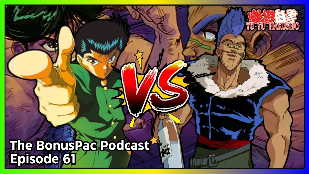Yusuke vs Chu: The Manliest Fight in Anime History | The BonusPac Podcast - Episode 61