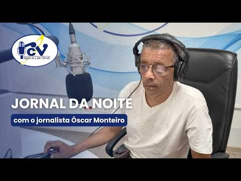 Jornal da Noite RCV com o jornalista Óscar Monteiro - 5 Outubro 2026