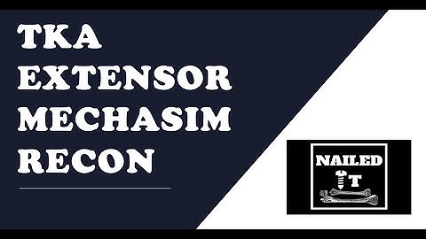 TKA Extensor Mechanism Reconstruction w/ Dr. Chen