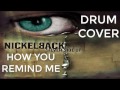 Nickelback  how you remind me  drum cover