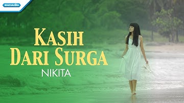 Kasih Dari Surga - Nikita (Video)