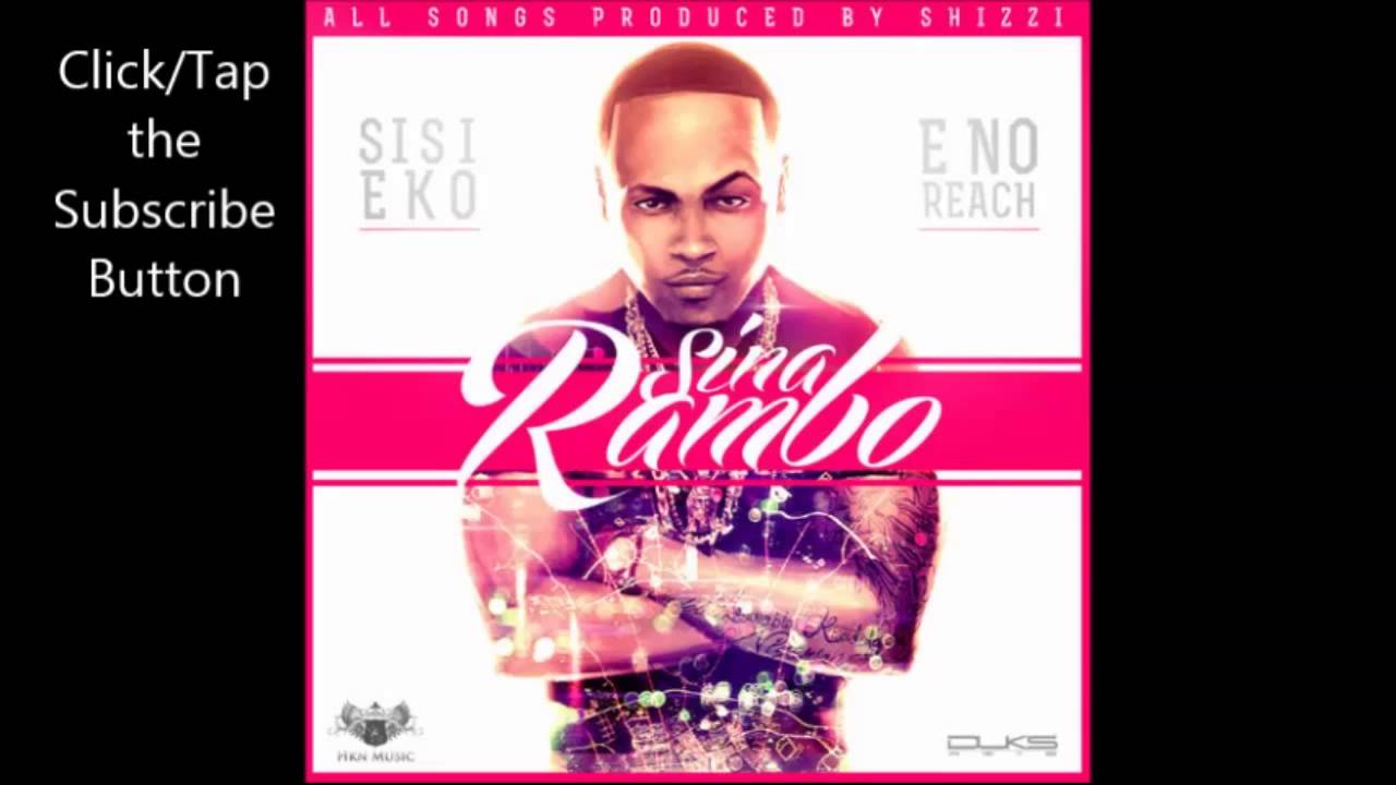 Sina Rambo - E No Reach [Prod  By Shizzi]