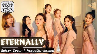 OH MY GIRL (오마이걸 / おまごる) -  「Eternally」 Acoustic version [Guitar cover]