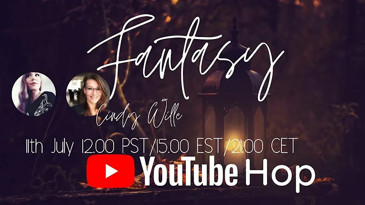 Fantasy You tube hop with Cindy Wille