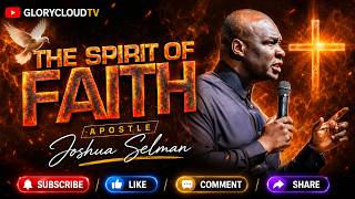 THE SPIRIT OF FAITH || APOSTLE JOSHUA SELMAN screenshot 4