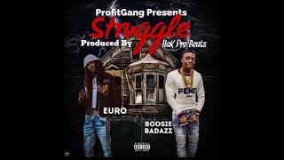 Euro - Struggle ft BoosieBadazz prod By HakPro
