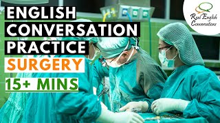 🎧 English Conversation Practice | Surgery | English Podcast | Real English Conversations