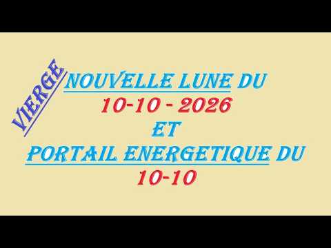 VIERGE  - VOUS ETES MAGICIEN  - PLEINE LUNE DU 10 OCTOBRE