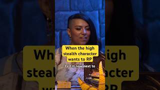 When the high stealth character wants to RP #dnd #dnd2024 #rp #ttrpgpodcast #rogue