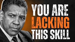 The 1 Skill That Separates You From Ordinary and Unstoppable People | Denzel Washington