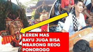WOW KEREN LUR.!!! TERNYATA MAS BAYU KENDANG JUGA BISA MBARONG REOG PONOROGO