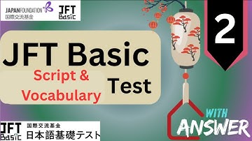 JFT Basic A2 Script & Vocabulary  Test 2025 with answers | Irodori |Marugoto   #2