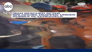 Man rescued after 106 hours trapped under rubble in Venezuela