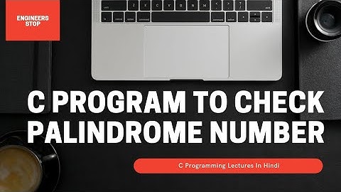 C Program To Check Whether Number Is Palindrome Or Not
