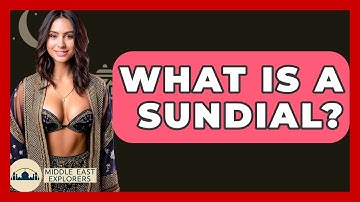 What Is A Sundial? - Middle East Explorers