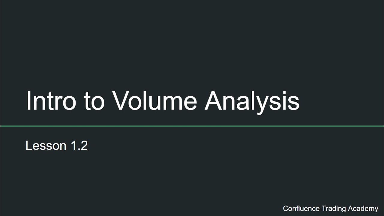(OLD) Lesson 1.2 - Intro to Volume Analysis