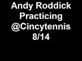 Andy Roddick practices at Western & Southern Masters Open