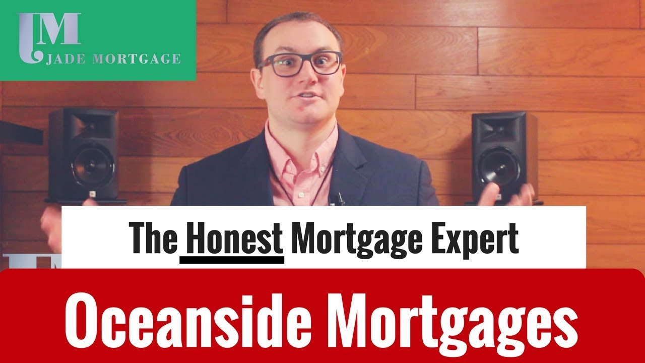 Oceanside Mortgage The Honest Mortgage Expert Jade Mortgage YouTube