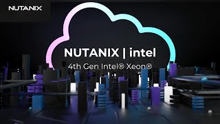 Nutanix + Intel: Redefine performance. Accelerate results