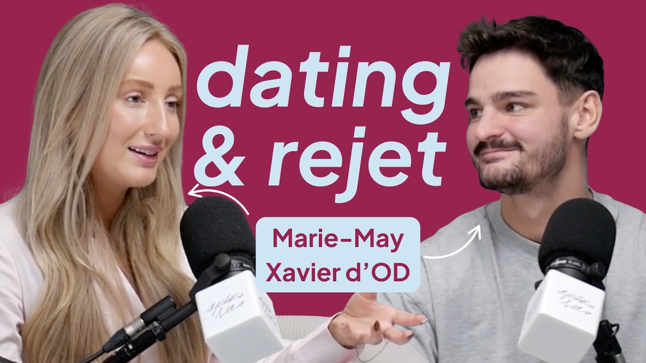 Dating & rejet avec Marie-May & Xavier d’OD