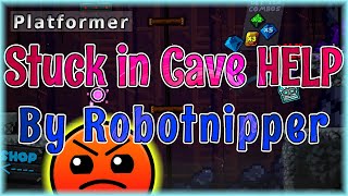 Stuck In Cave Help By Robotnipper All Coins Geometry Dash