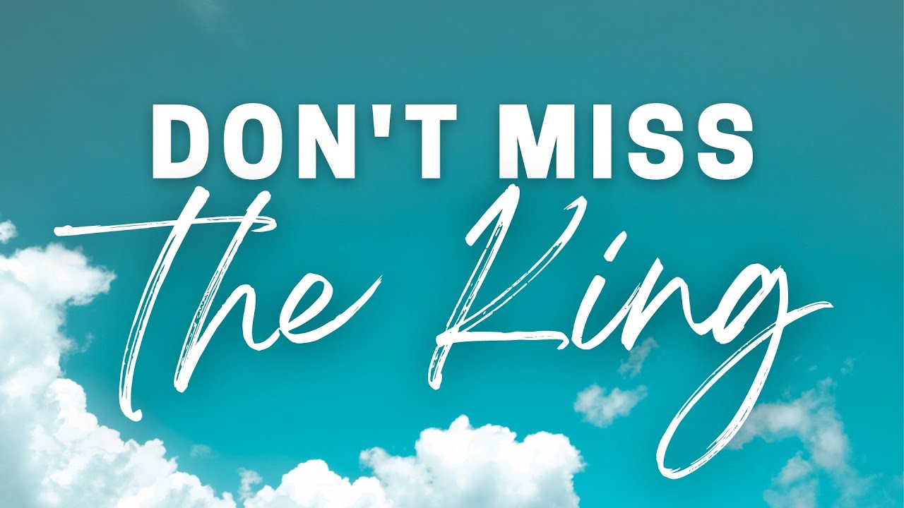 Dont Miss The King YouTube