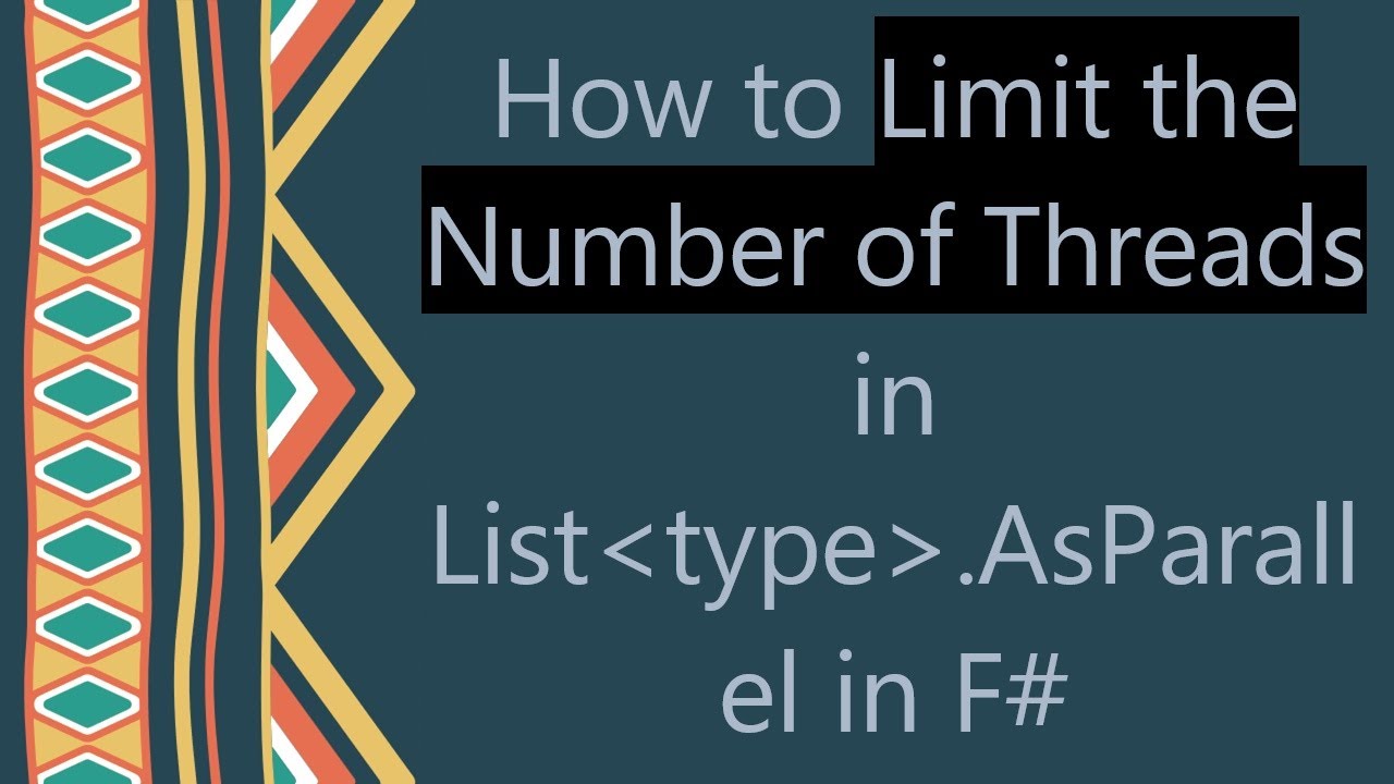 How to Limit the Number of Threads in List type .AsParallel in F#