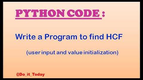 PYTHON CODE || FIND HCF ||