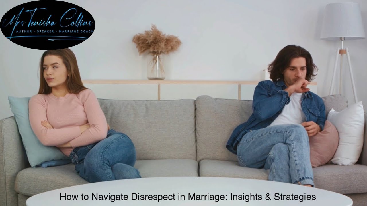 How to Navigate Disrespect in Marriage: Insights & Strategies - YouTube