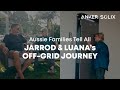 Aussie Families Tell All: Jarrod &amp; Luana's Off-Grid Journey