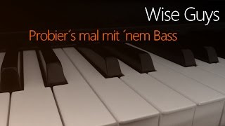 Miniatura de vídeo de "Wise Guys: Probier´s mal mit ´nem Bass | Cover"
