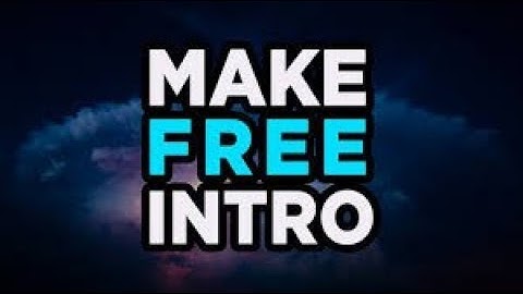 How To Make An Intro For Your YouTube Video for FREE! (2018/2019)