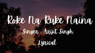 Download lagu Arijit Singh - Roke Na Ruke Naina (Lyrics Video)| Badrinath Ki Dulhania | Varun Dhawan & Alia Bhatt