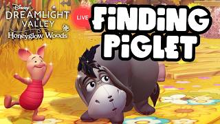 FINDING PIGLET IN HONEYGLOW WOODS!