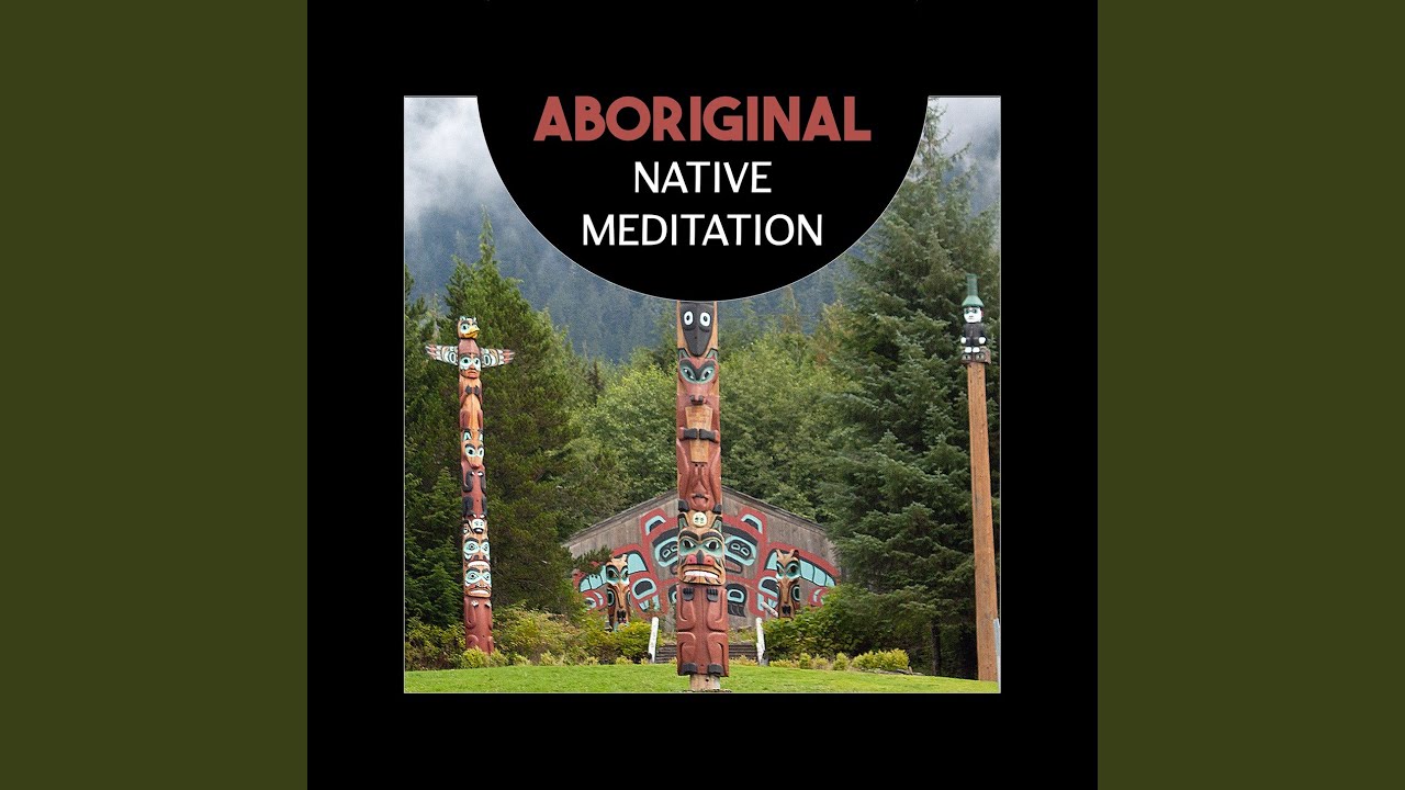 Aboriginal Native Meditation