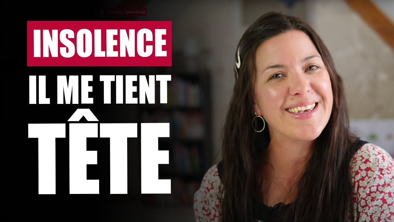 Pourquoi mon enfant me tient tête ? Savoir gérer l'insolence