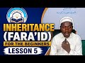INHERITANCE (FARA'ID) FOR THE BEGINNERS -lesson 5- | by USTADH IBN BEKI ABU MUSLIM hafisohullah