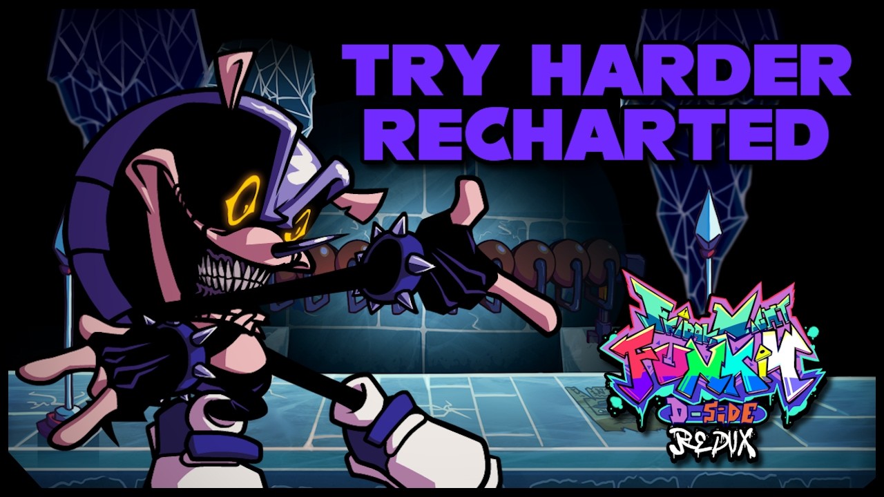 TRY HARDER [TOO SLOW D-SIDE] RECHARTED - FNF D-Sides Redux
